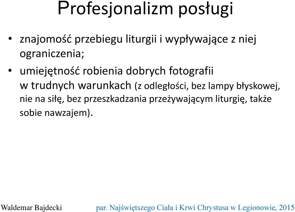 trudnych warunkach (z odległości, bez lampy błyskowej, nie na