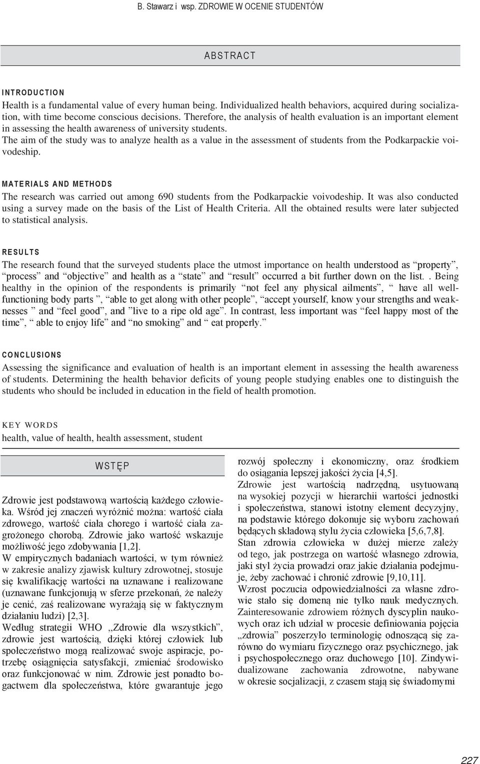 Therefore, the analysis of health evaluation is an important element in assessing the health awareness of university students.