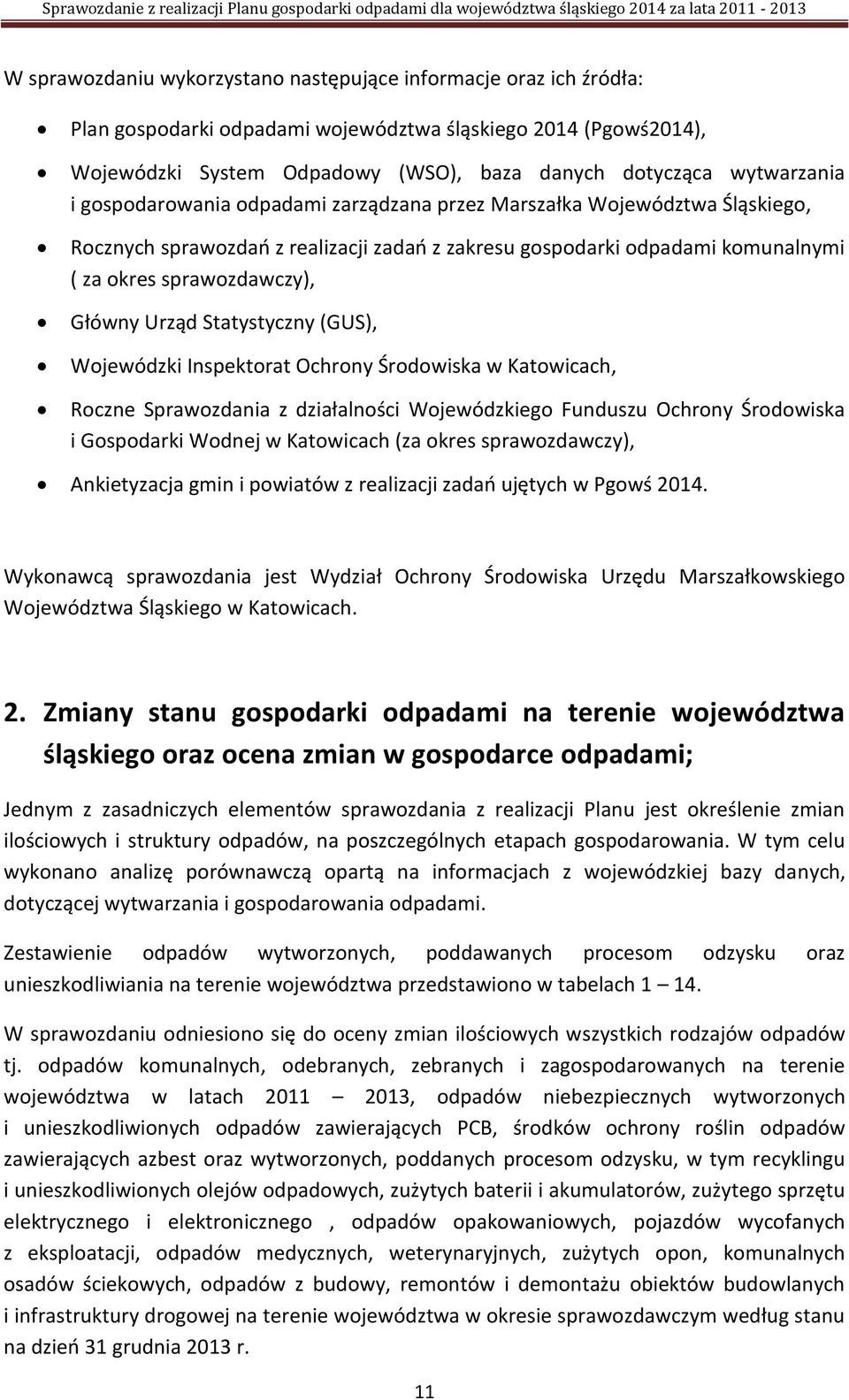 Główny Urząd Statystyczny (GUS), Wojewódzki Inspektorat Ochrony Środowiska w Katowicach, Roczne Sprawozdania z działalności Wojewódzkiego Funduszu Ochrony Środowiska i Gospodarki Wodnej w Katowicach