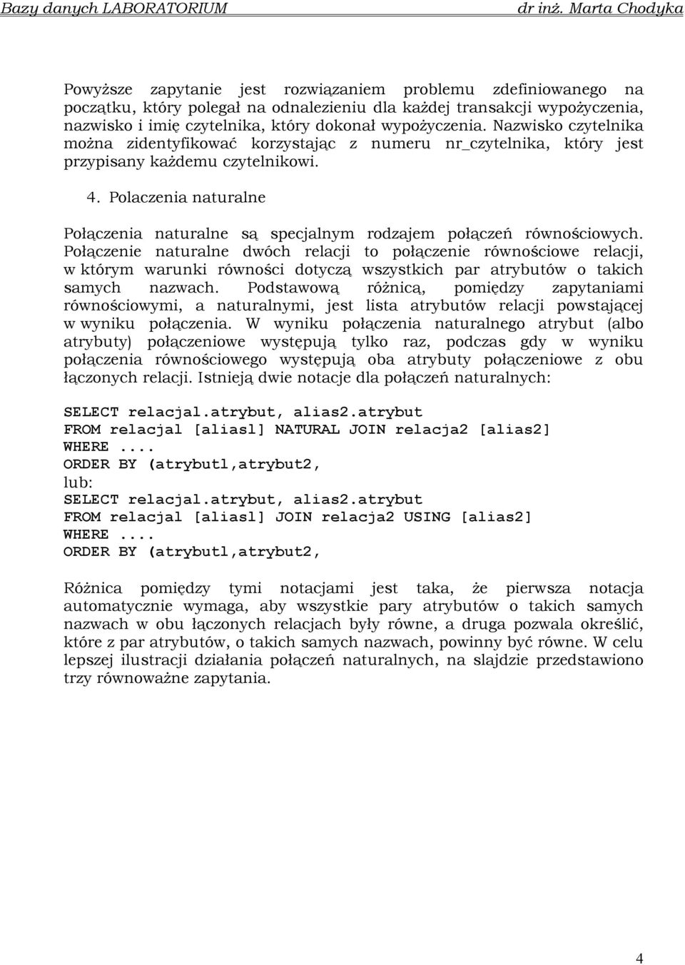 Polaczenia naturalne Połączenia naturalne są specjalnym rodzajem połączeń równościowych.