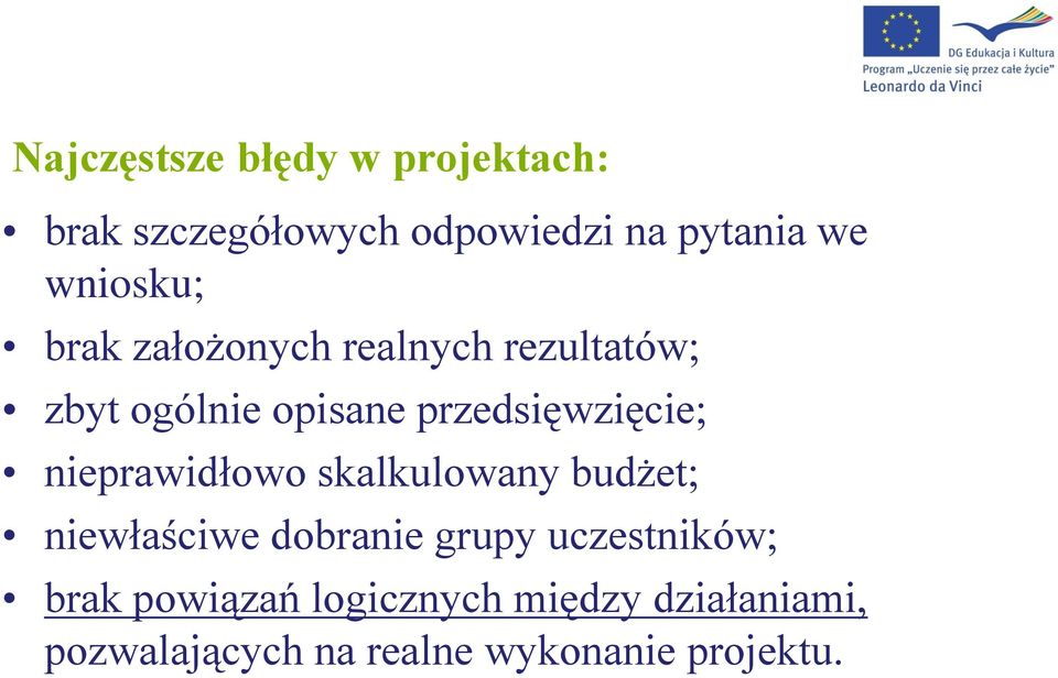 przedsięwzięcie; nieprawidłowo skalkulowany budżet; niewłaściwe dobranie grupy