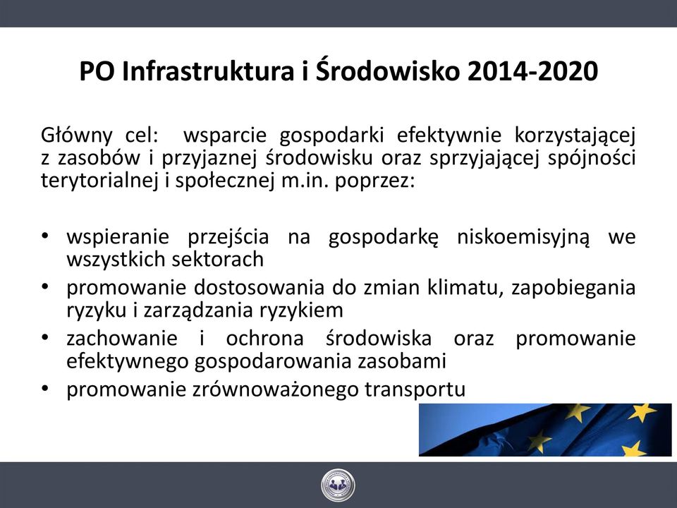 poprzez: wspieranie przejścia na gospodarkę niskoemisyjną we wszystkich sektorach promowanie dostosowania do zmian