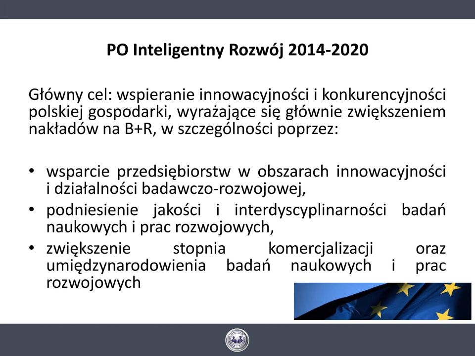 obszarach innowacyjności i działalności badawczo-rozwojowej, podniesienie jakości i interdyscyplinarności badań