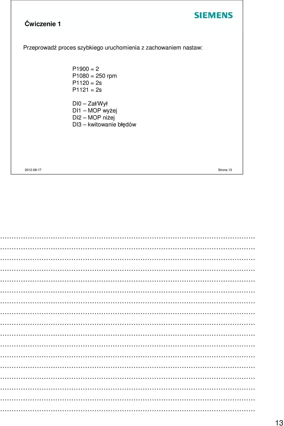 P1080 = 250 rpm P1120 = 2s P1121 = 2s DI0 Za /Wy