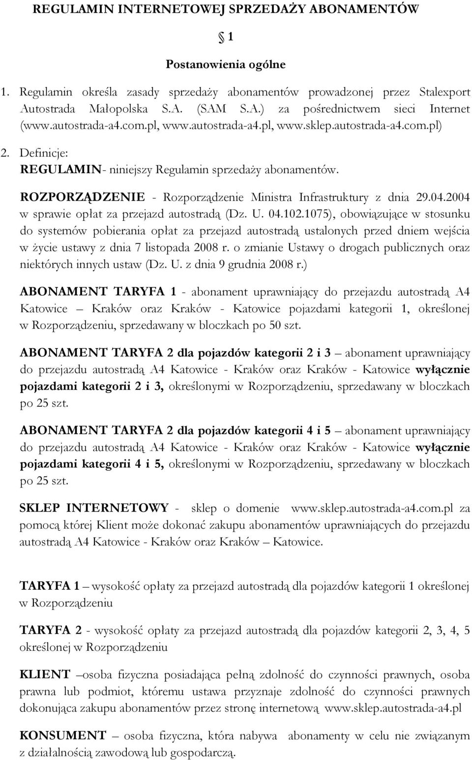 ROZPORZĄDZENIE - Rozporządzenie Ministra Infrastruktury z dnia 29.04.2004 w sprawie opłat za przejazd autostradą (Dz. U. 04.102.