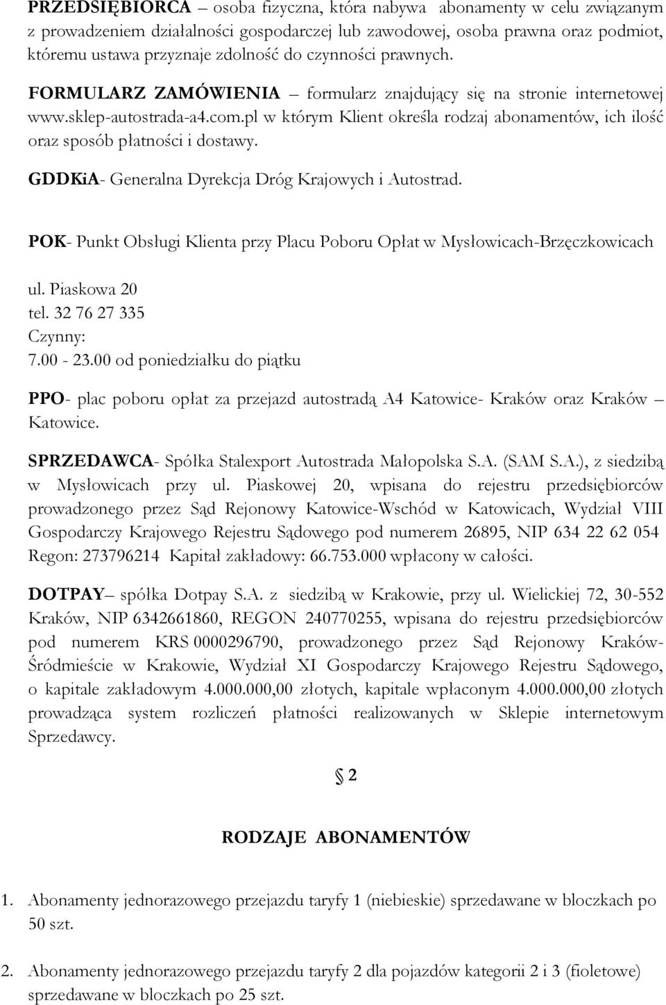 pl w którym Klient określa rodzaj abonamentów, ich ilość oraz sposób płatności i dostawy. GDDKiA- Generalna Dyrekcja Dróg Krajowych i Autostrad.