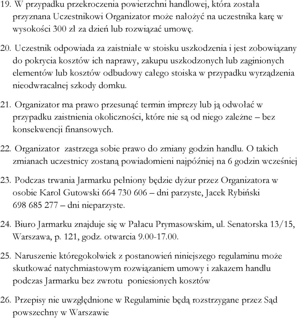 przypadku wyrządzenia nieodwracalnej szkody domku. 21.