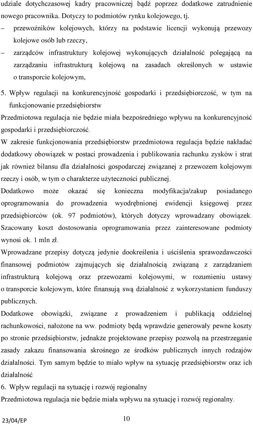 kolejową na zasadach określonych w ustawie o transporcie kolejowym, 5.