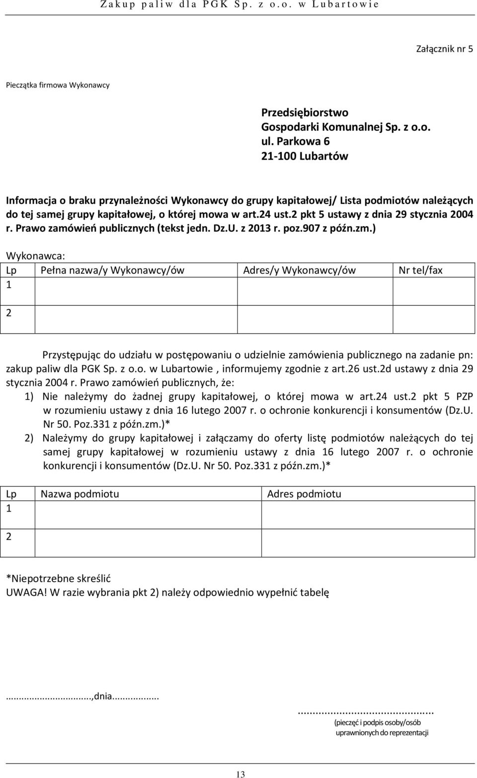 2 pkt 5 ustawy z dnia 29 stycznia 2004 r. Prawo zamówień publicznych (tekst jedn. Dz.U. z 2013 r. poz.907 z późn.zm.