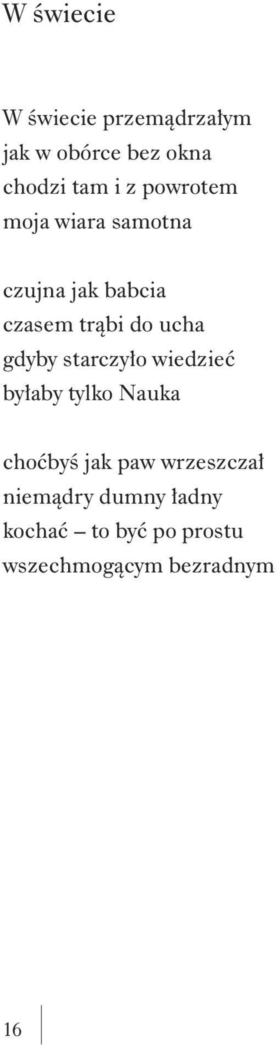 gdyby starczyło wiedzieć byłaby tylko Nauka choćbyś jak paw