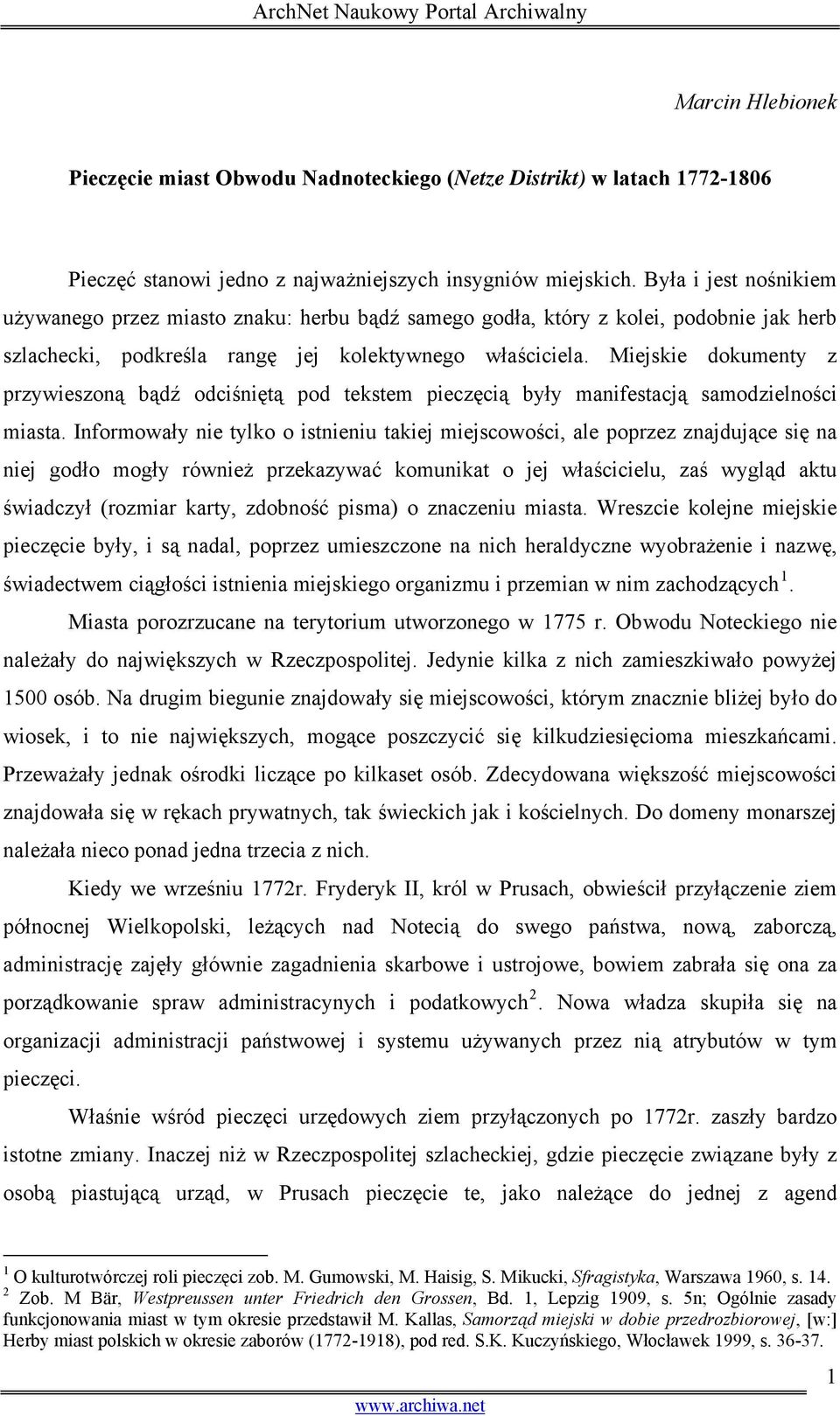 Miejskie dokumenty z przywieszoną bądź odciśniętą pod tekstem pieczęcią były manifestacją samodzielności miasta.