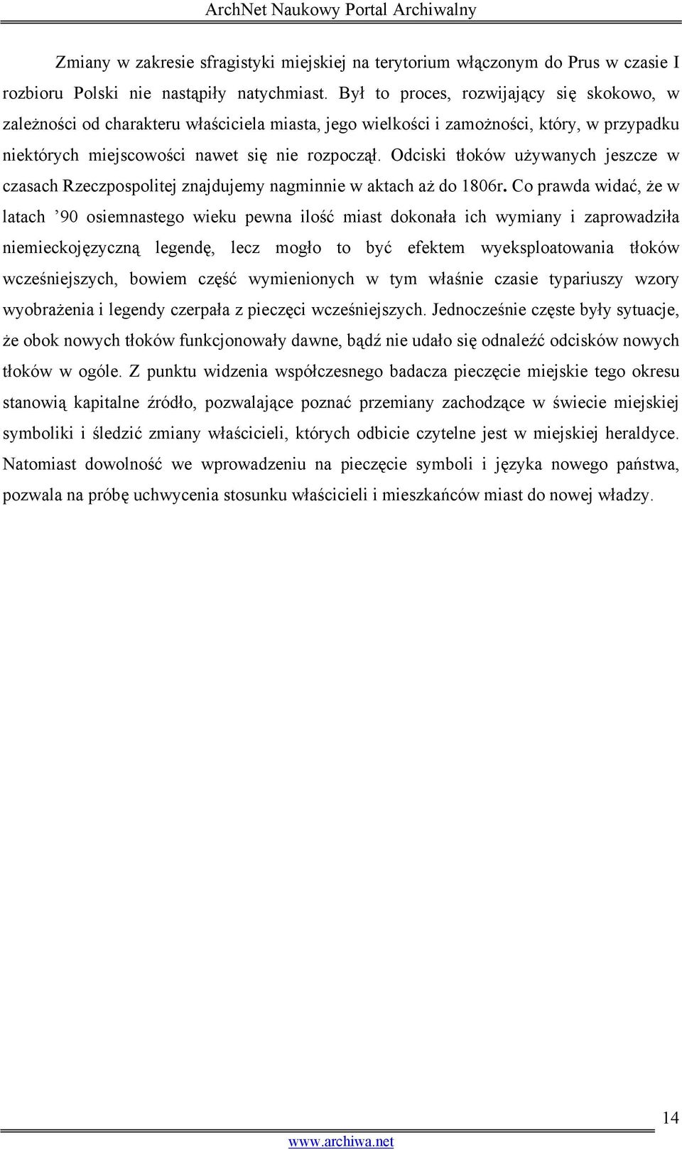 Odciski tłoków używanych jeszcze w czasach Rzeczpospolitej znajdujemy nagminnie w aktach aż do 1806r.