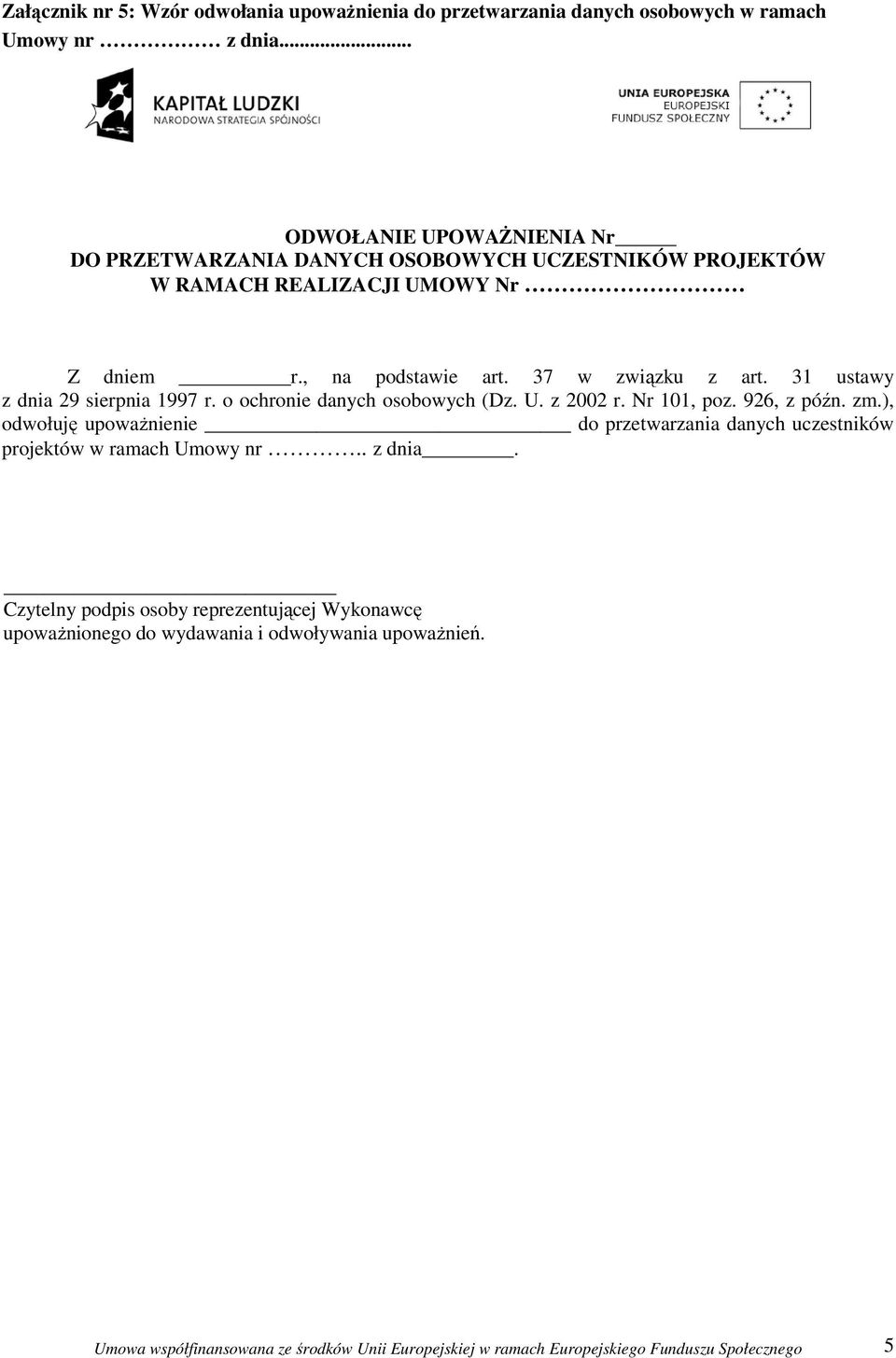 31 ustawy z dnia 29 sierpnia 1997 r. o ochronie danych osobowych (Dz. U. z 2002 r. Nr 101, poz. 926, z późn. zm.