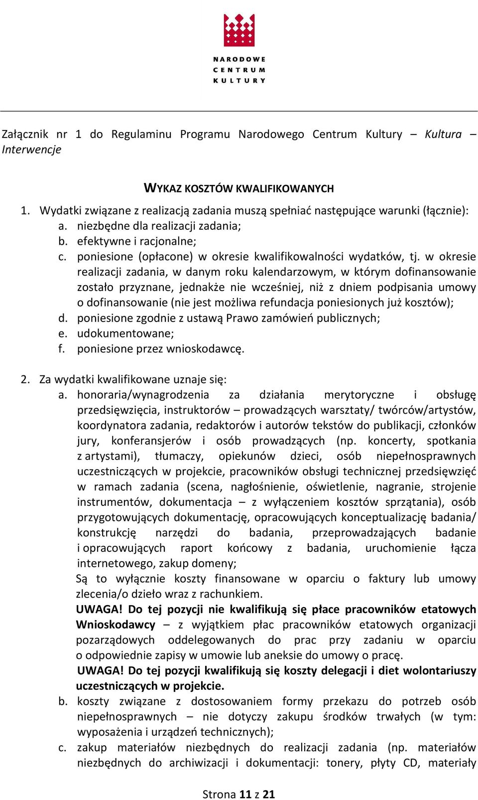 poniesione (opłacone) w okresie kwalifikowalności wydatków, tj.