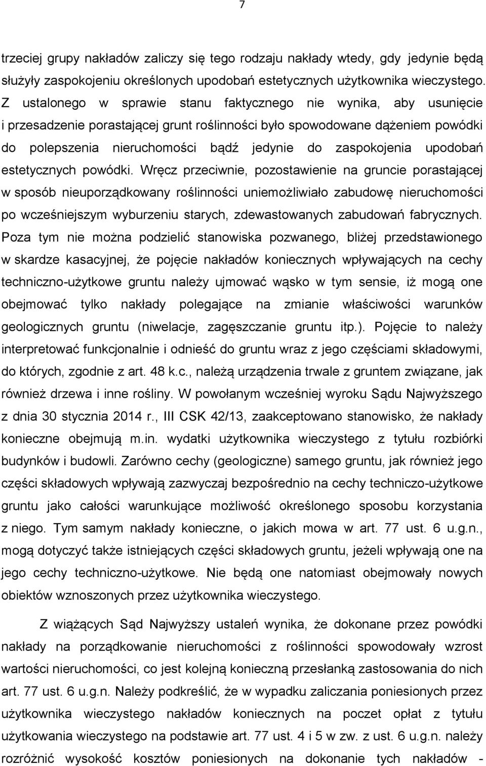 zaspokojenia upodobań estetycznych powódki.