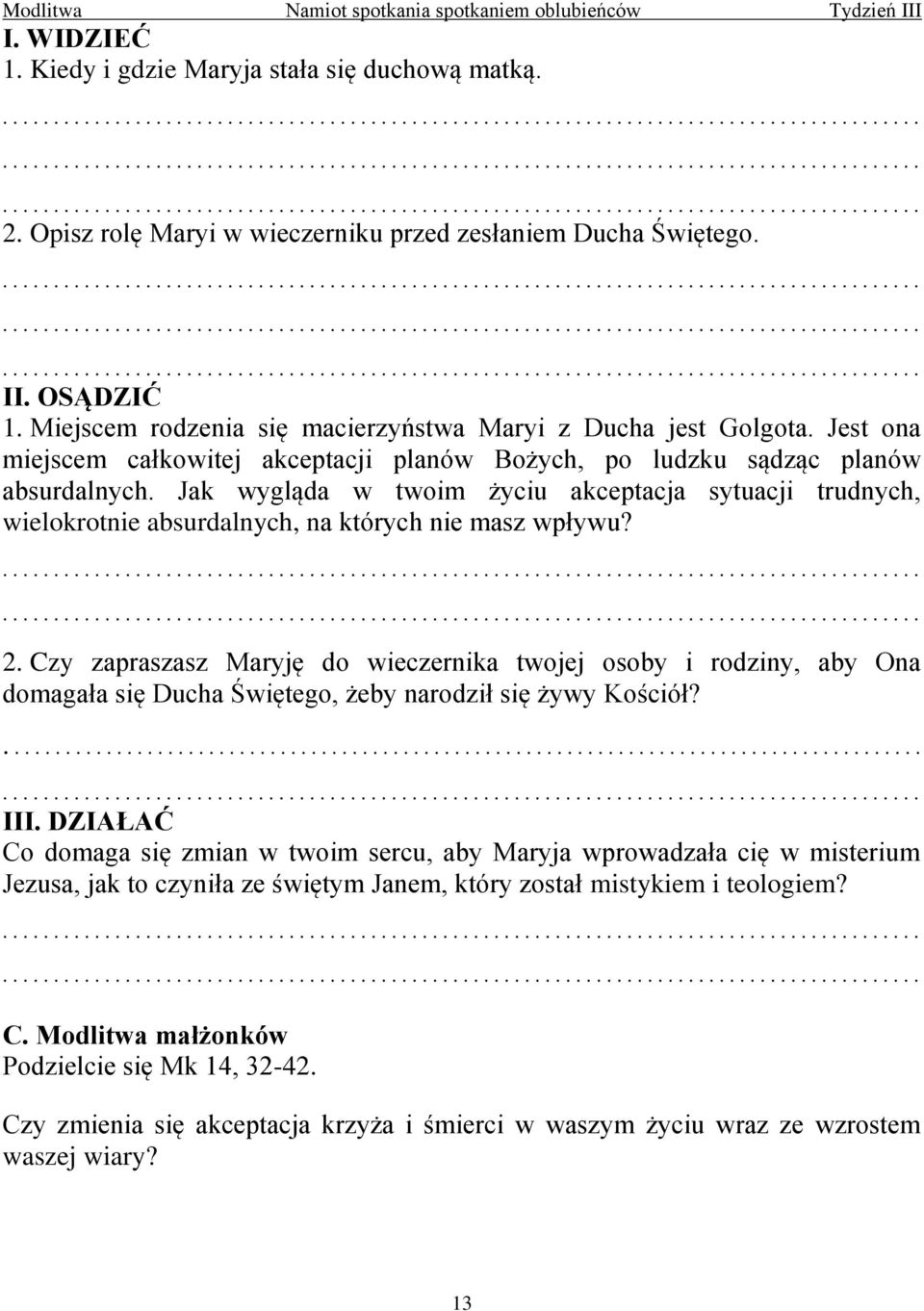 Jak wygląda w twoim życiu akceptacja sytuacji trudnych, wielokrotnie absurdalnych, na których nie masz wpływu? 2.