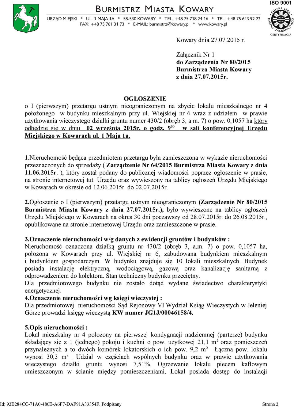 Wiejskiej nr 6 wraz z udziałem w prawie użytkowania wieczystego działki gruntu numer 430/2 (obręb 3, a.m. 7) o pow. 0,1057 ha który odbędzie się w dniu 02 września 2015r. o godz.