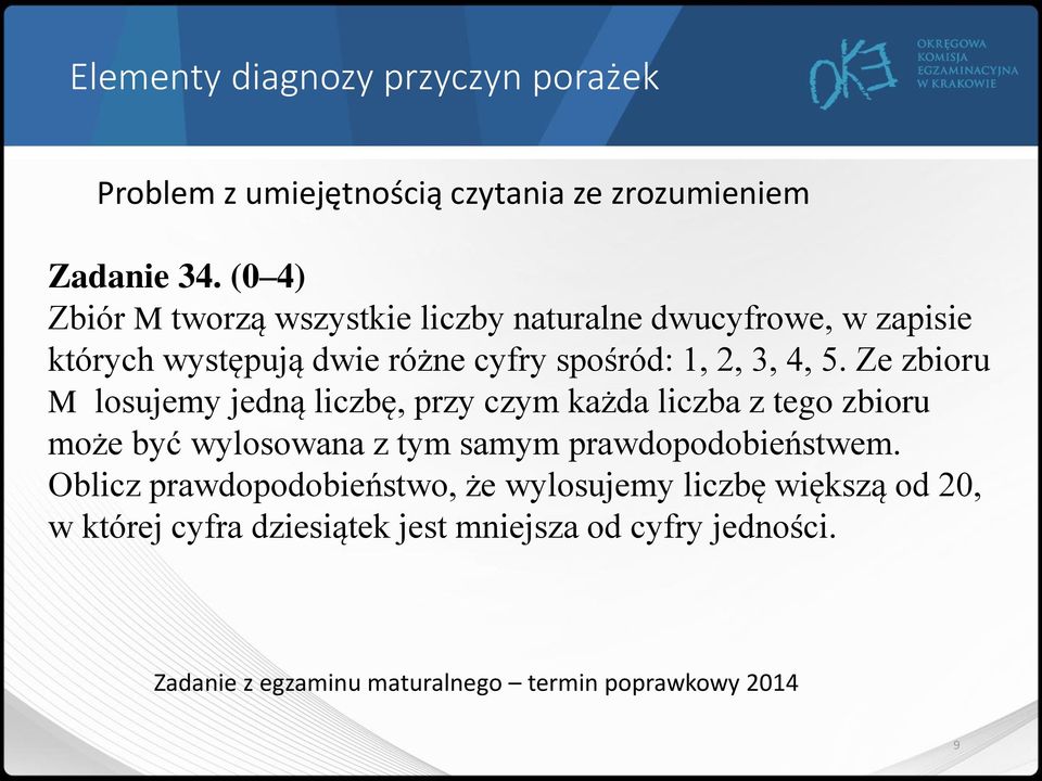 4, 5. Ze zbioru M losujemy jedną liczbę, przy czym każda liczba z tego zbioru może być wylosowana z tym samym