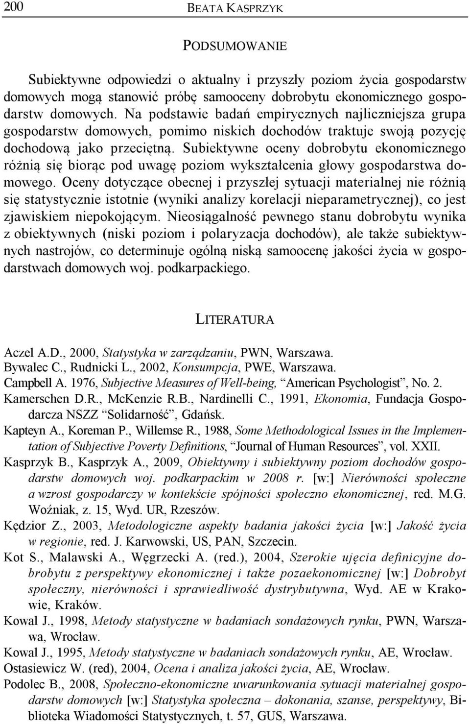 Subiektywne oceny dobrobytu ekonomicznego różnią się biorąc pod uwagę poziom wykształcenia głowy gospodarstwa domowego.