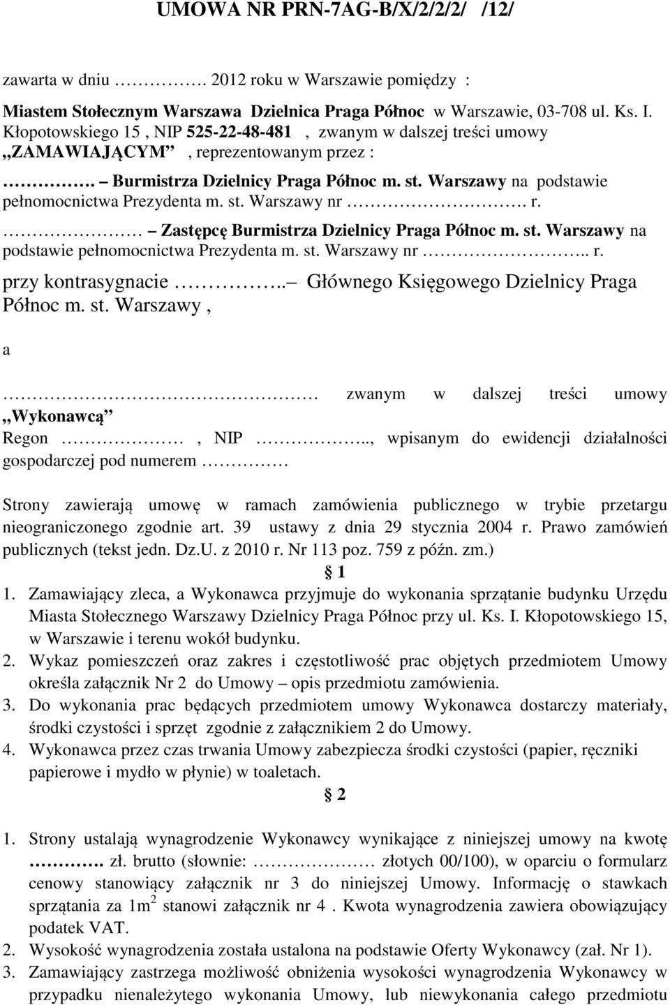 st. Warszawy nr. r. Zastępcę Burmistrza Dzielnicy Praga Północ m. st. Warszawy na podstawie pełnomocnictwa Prezydenta m. st. Warszawy nr.. r. przy kontrasygnacie.