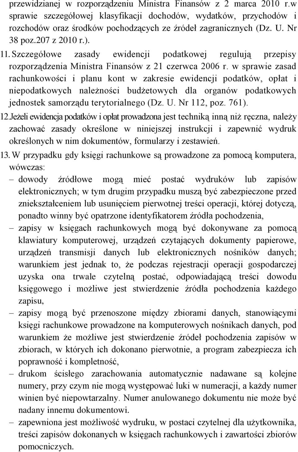 w sprawie zasad rachunkowości i planu kont w zakresie ewidencji podatków, opłat i niepodatkowych należności budżetowych dla organów podatkowych jednostek samorządu terytorialnego (Dz. U. Nr 112, poz.