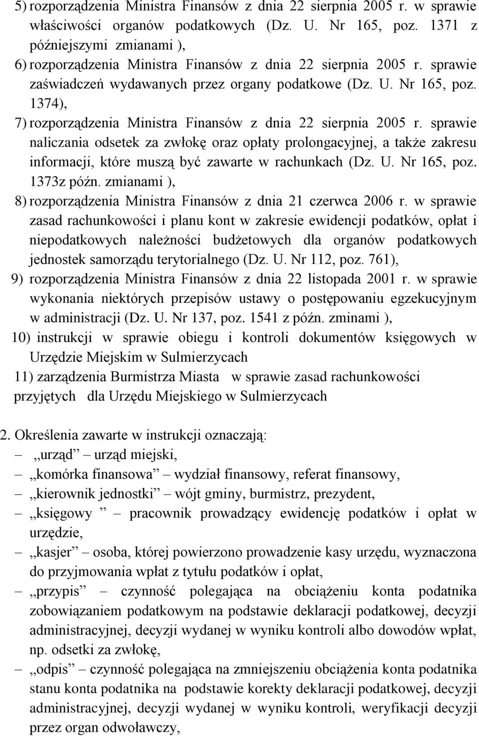 1374), 7) rozporządzenia Ministra Finansów z dnia 22 sierpnia 2005 r.