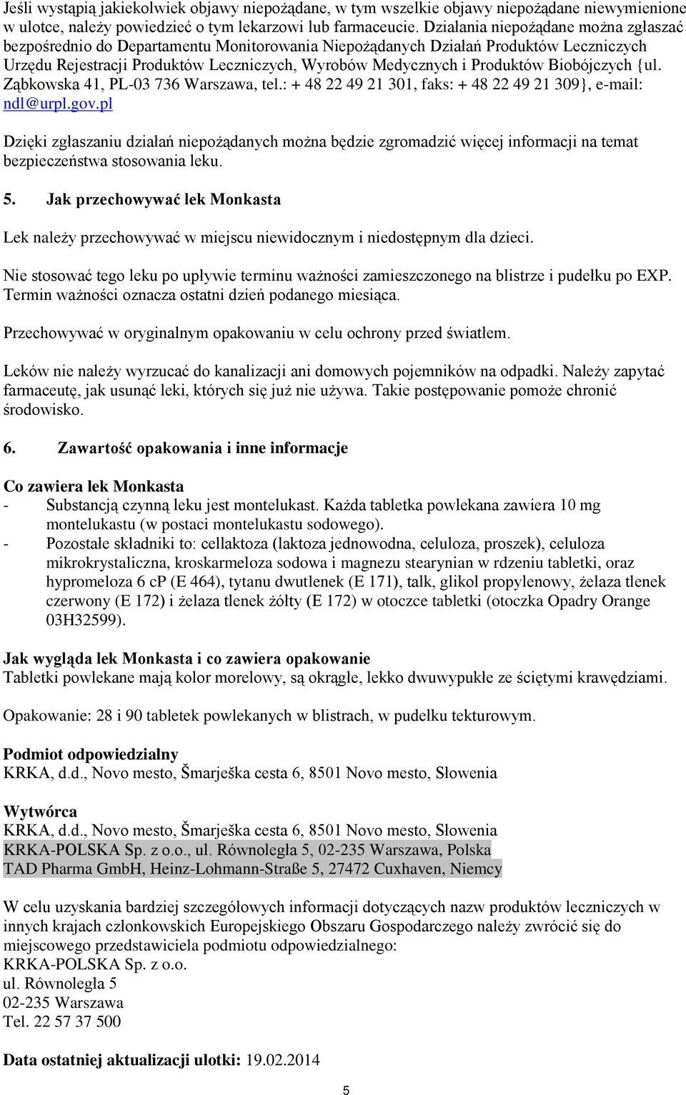 Biobójczych {ul. Ząbkowska 41, PL-03 736 Warszawa, tel.: + 48 22 49 21 301, faks: + 48 22 49 21 309}, e-mail: ndl@urpl.gov.