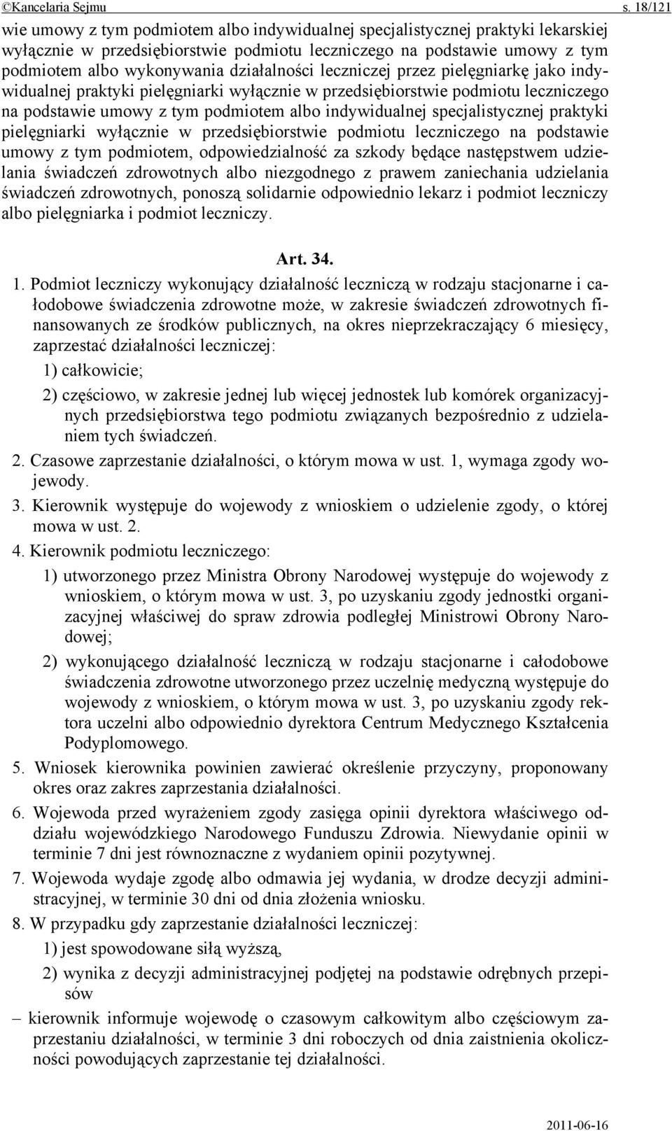 działalności leczniczej przez pielęgniarkę jako indywidualnej praktyki pielęgniarki wyłącznie w przedsiębiorstwie podmiotu leczniczego na podstawie umowy z tym podmiotem albo indywidualnej