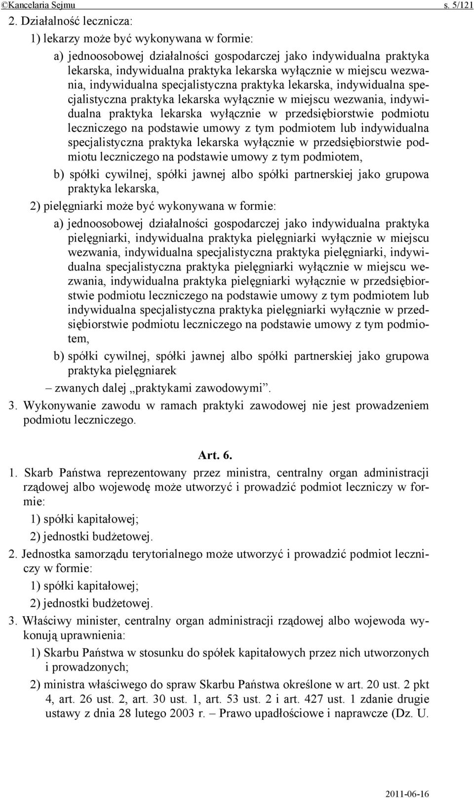 wezwania, indywidualna specjalistyczna praktyka lekarska, indywidualna specjalistyczna praktyka lekarska wyłącznie w miejscu wezwania, indywidualna praktyka lekarska wyłącznie w przedsiębiorstwie