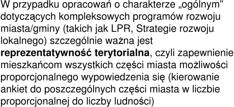 terytorialna, czyli zapewnienie mieszkańcom wszystkich części miasta moŝliwości proporcjonalnego