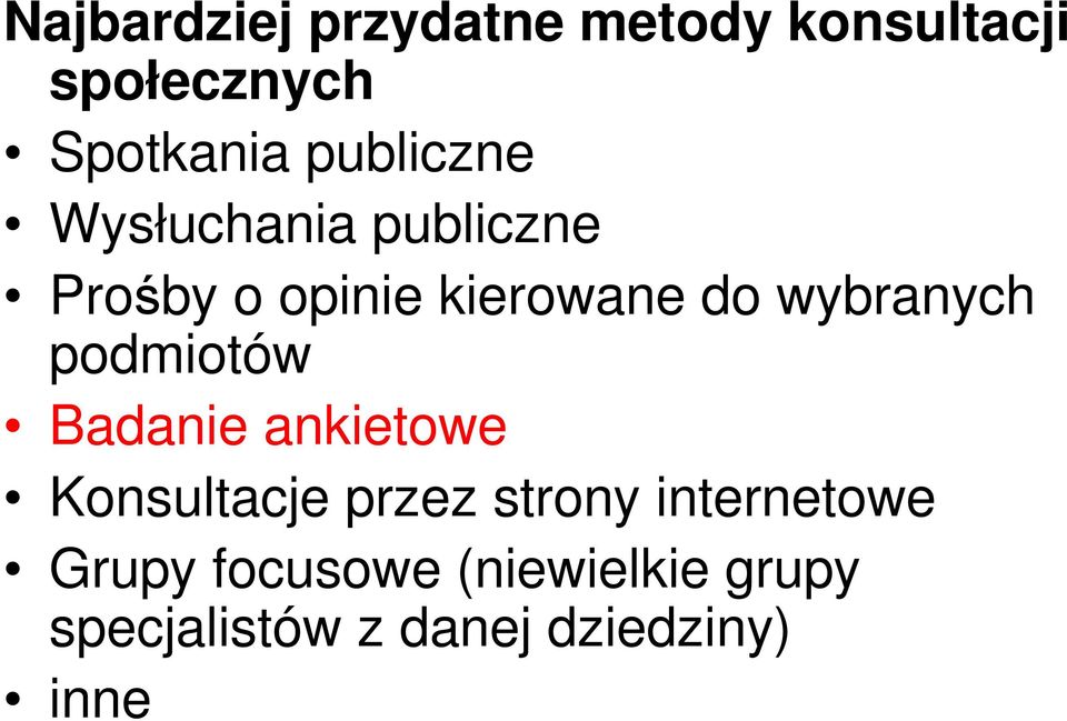 wybranych podmiotów Badanie ankietowe Konsultacje przez strony