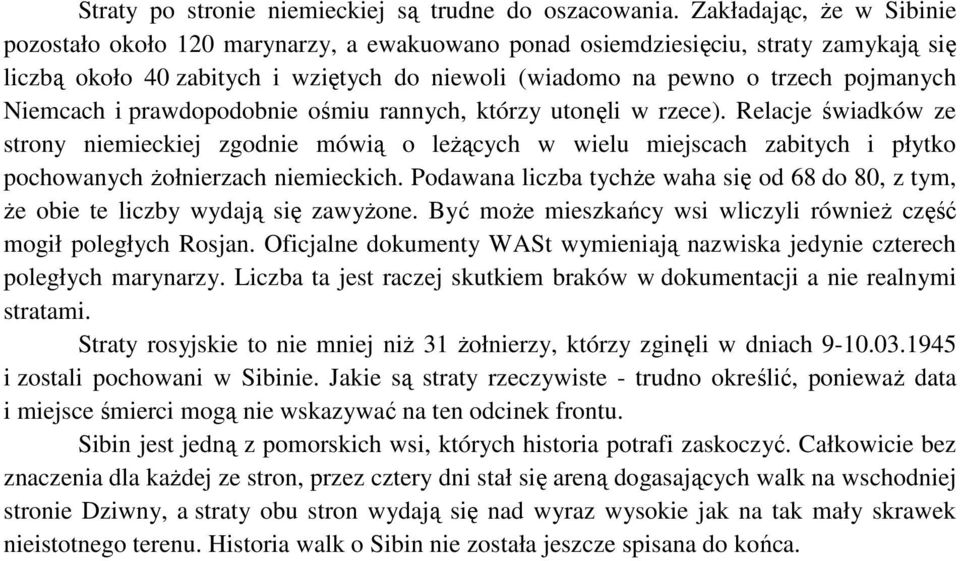 Niemcach i prawdopodobnie ośmiu rannych, którzy utonęli w rzece).