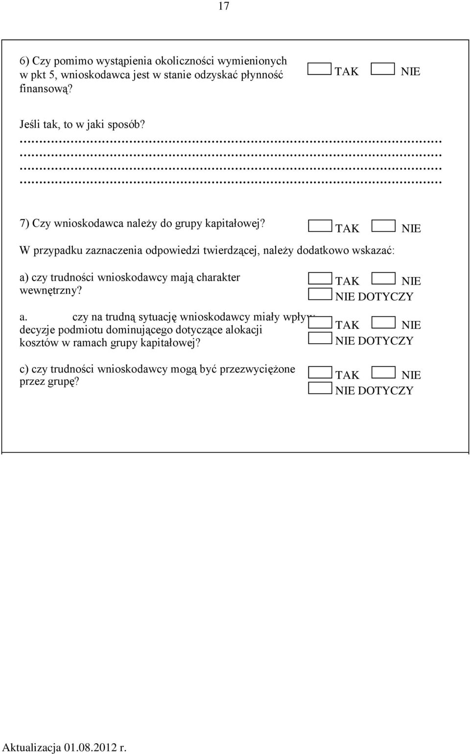 W przypadku zaznaczenia odpowiedzi twierdzącej, należy dodatkowo wskazać: a)