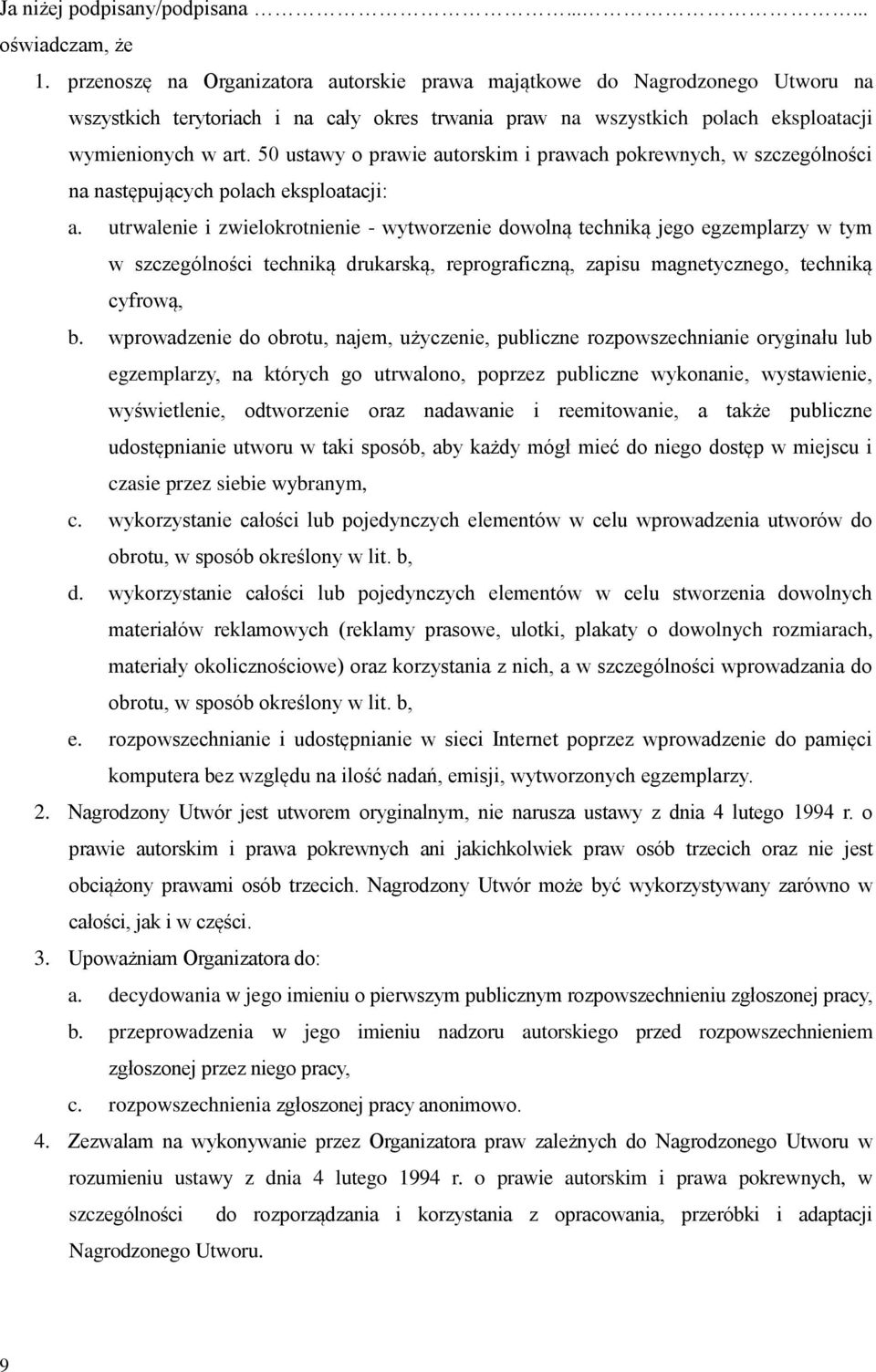 50 ustawy o prawie autorskim i prawach pokrewnych, w szczególności na następujących polach eksploatacji: a.