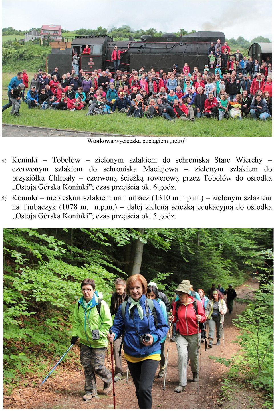 Ostoja Górska Koninki ; czas przejścia ok. 6 godz. Koninki niebieskim szlakiem na Turbacz (1310 m n.p.m.) zielonym szlakiem na Turbaczyk (1078 m.