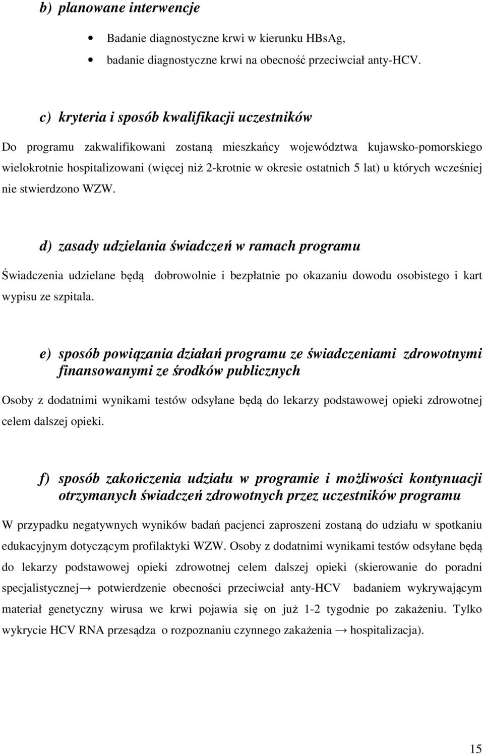 lat) u których wcześniej nie stwierdzono WZW.