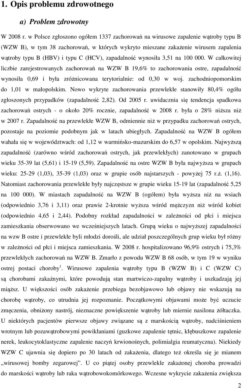 (HCV), zapadalność wynosiła 3,51 na 100 000.