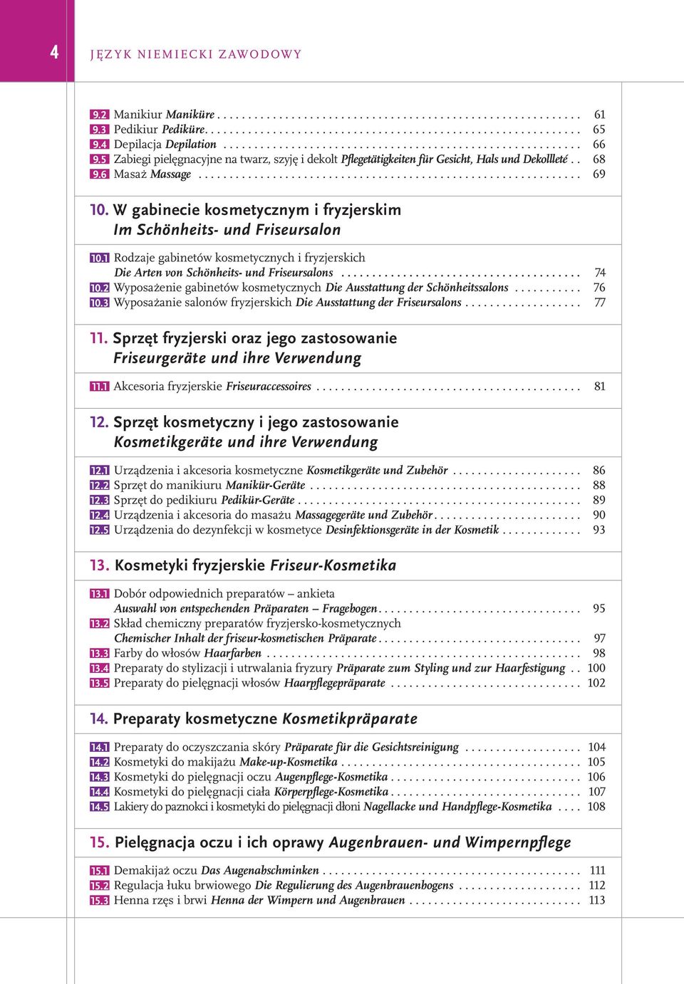 6 Masaż Massage.............................................................. 69 10. W gabinecie kosmetycznym i fryzjerskim Im Schönheits- und Friseursalon 10.