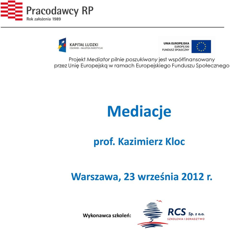 Europejskiego Funduszu Społecznego Mediacje prof.