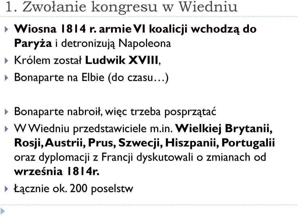 Elbie (do czasu ) Bonaparte nabroił, więc trzeba posprzątać W Wiedniu przedstawiciele m.in.