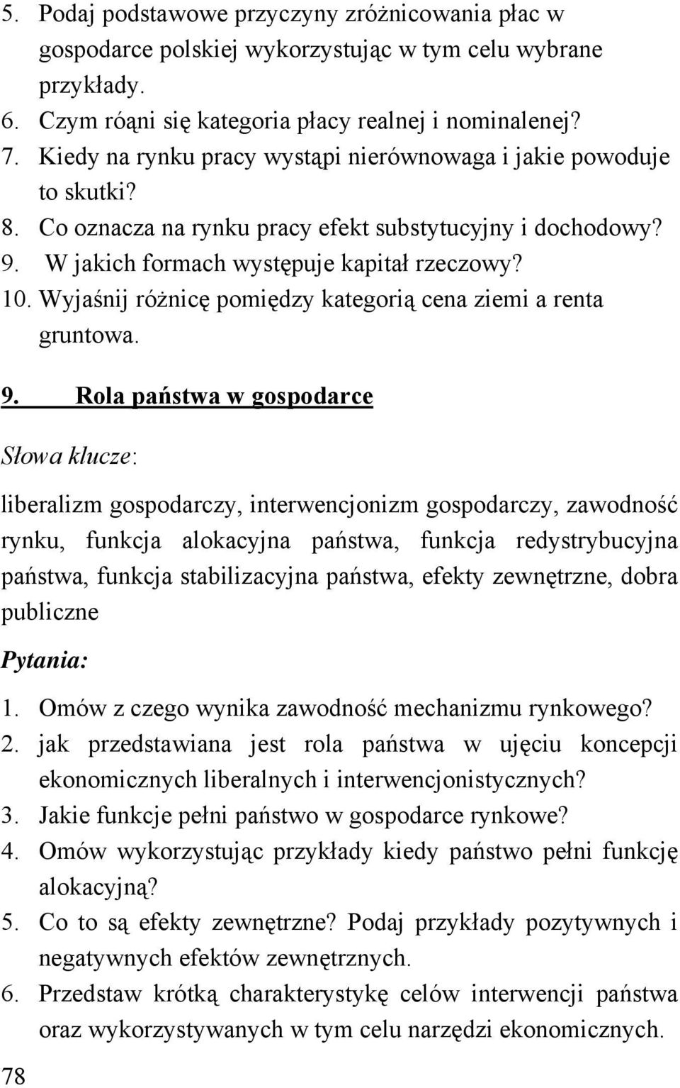 Wyjaśnij różnicę pomiędzy kategorią cena ziemi a renta gruntowa. 9.