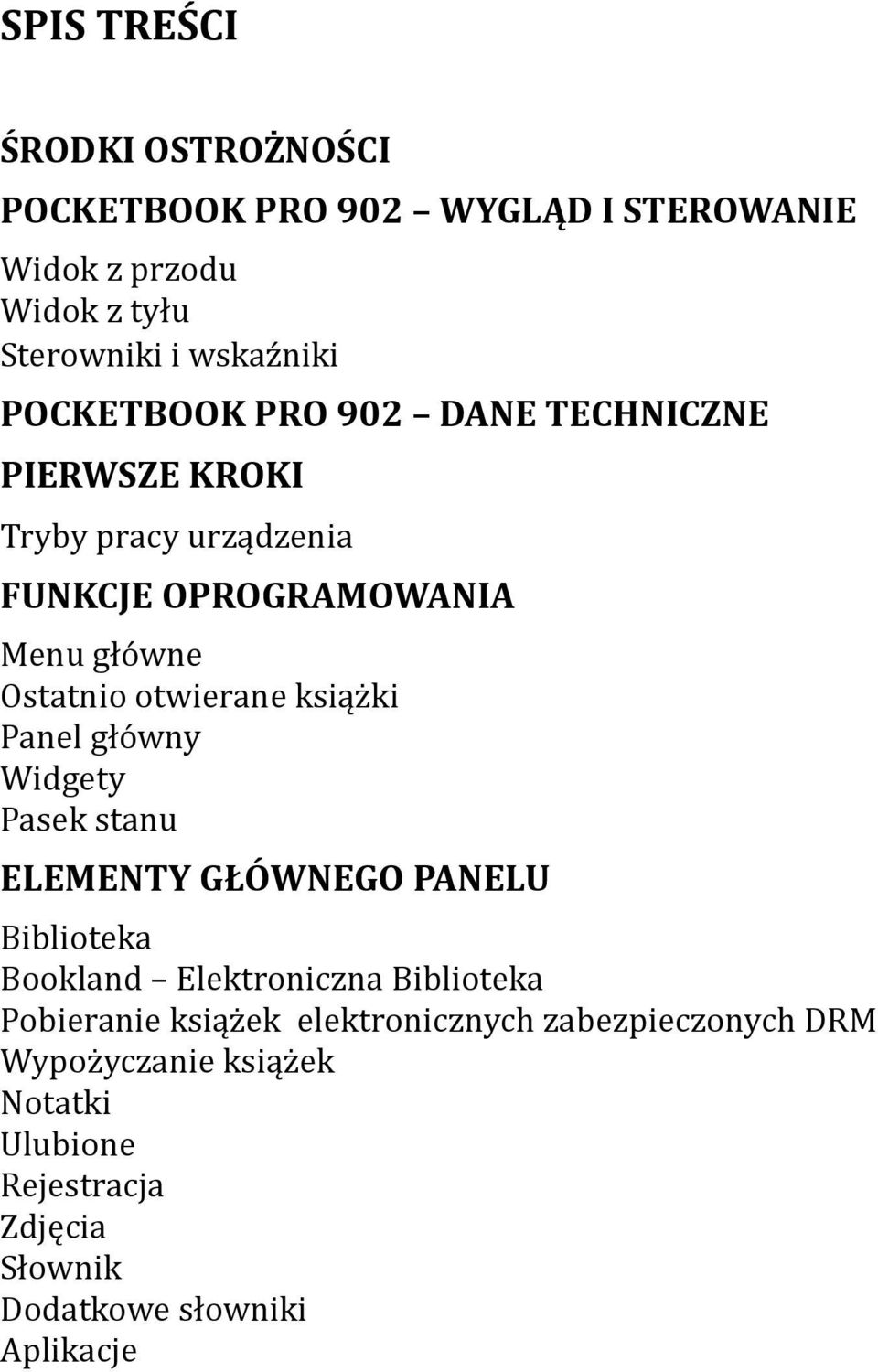 twierane książki Panel główny Widgety Pasek stanu ELEMENTY GŁÓWNEGO PANELU Bibliteka Bkland Elektrniczna Bibliteka