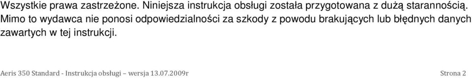 Mimo to wydawca nie ponosi odpowiedzialności za szkody z powodu