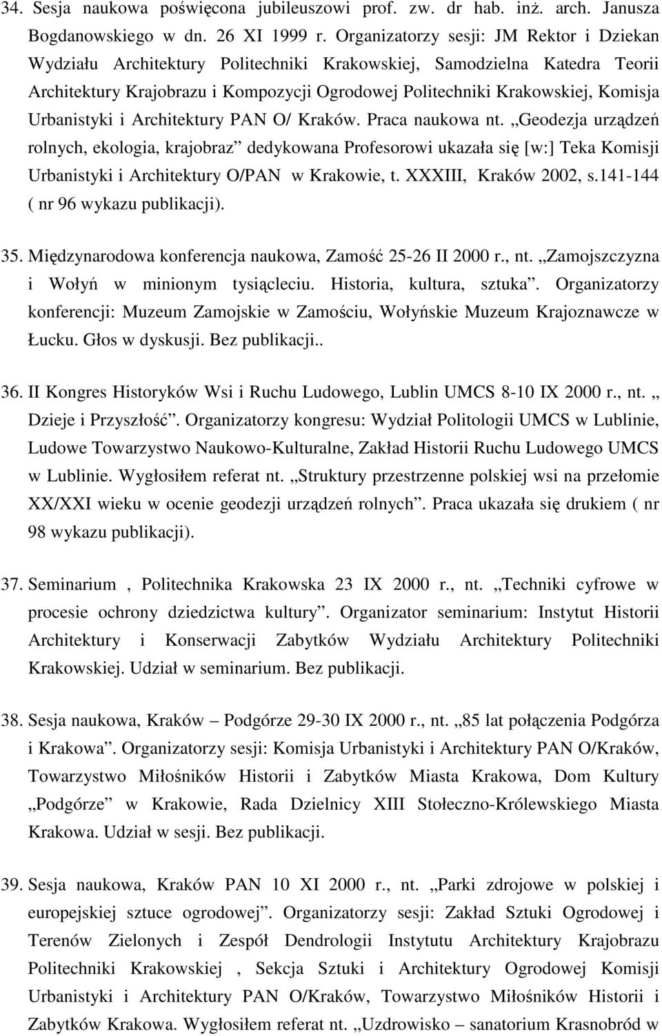 Urbanistyki i Architektury PAN O/ Kraków. Praca naukowa nt.