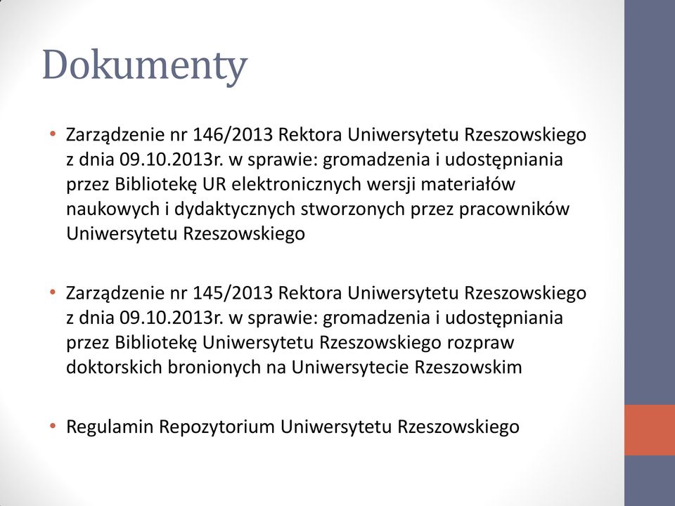 przez pracowników Uniwersytetu Rzeszowskiego Zarządzenie nr 145/2013 Rektora Uniwersytetu Rzeszowskiego z dnia 09.10.2013r.