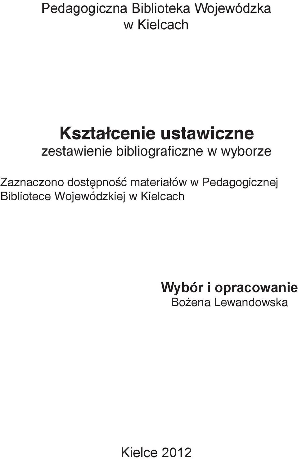 dostępność materiałów w Pedagogicznej Bibliotece