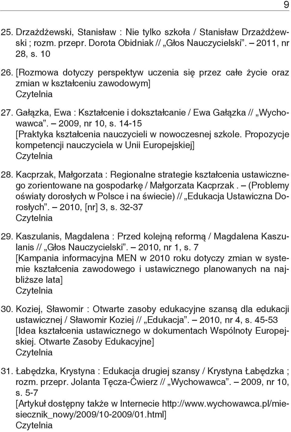 14-15 [Praktyka kształcenia nauczycieli w nowoczesnej szkole. Propozycje kompetencji nauczyciela w Unii Europejskiej] 28.