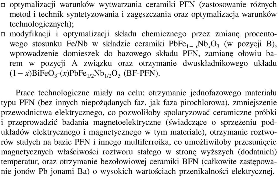 otrzymanie dwuskładnikowego układu (1 x)bifeo 3 -(x)pbfe 1/2 Nb 1/2 O 3 (BF-PFN).