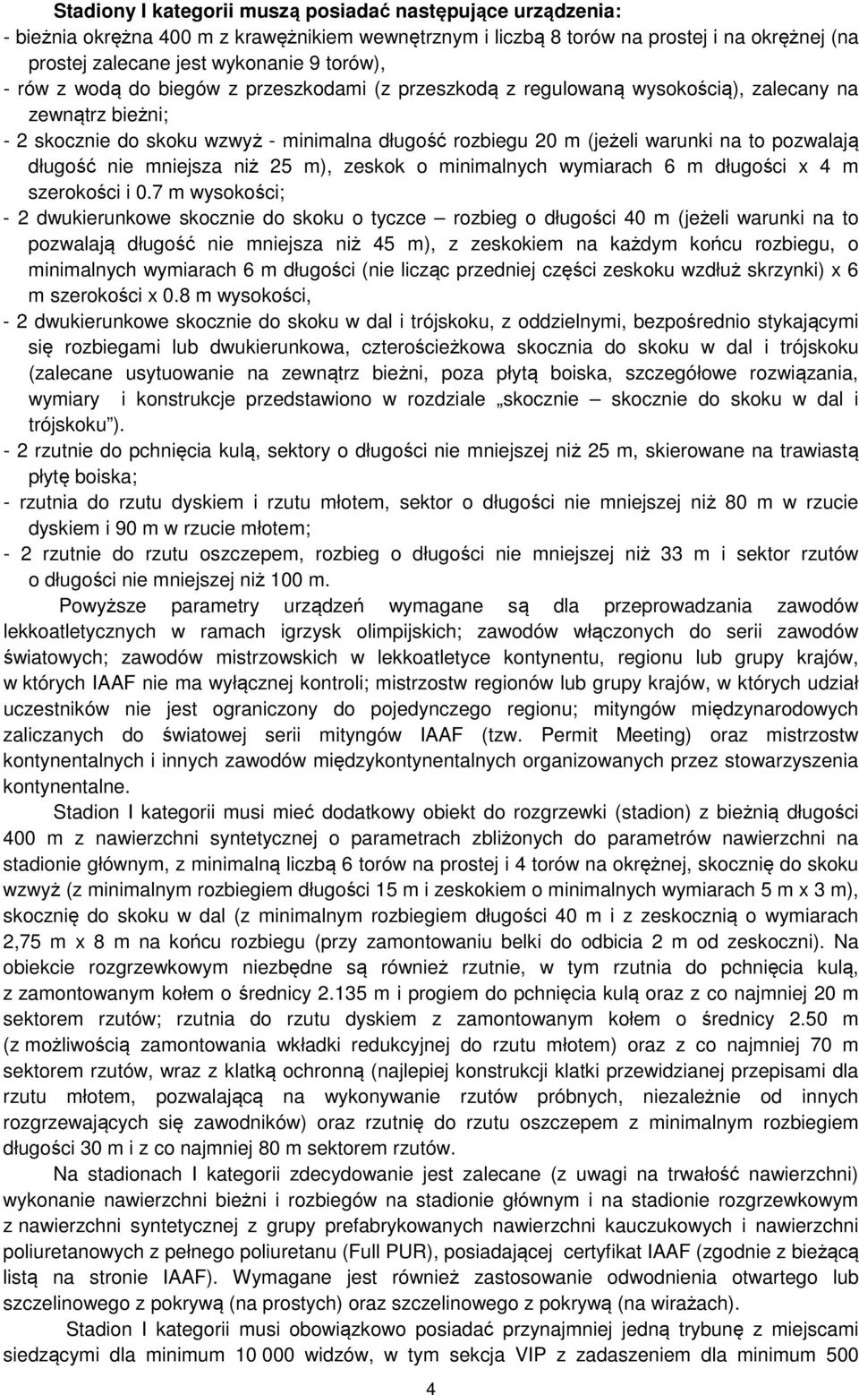 mniejsza niż 5 m), o minimalnych wymiarach 6 m długości x 4 m szerokości i 0.