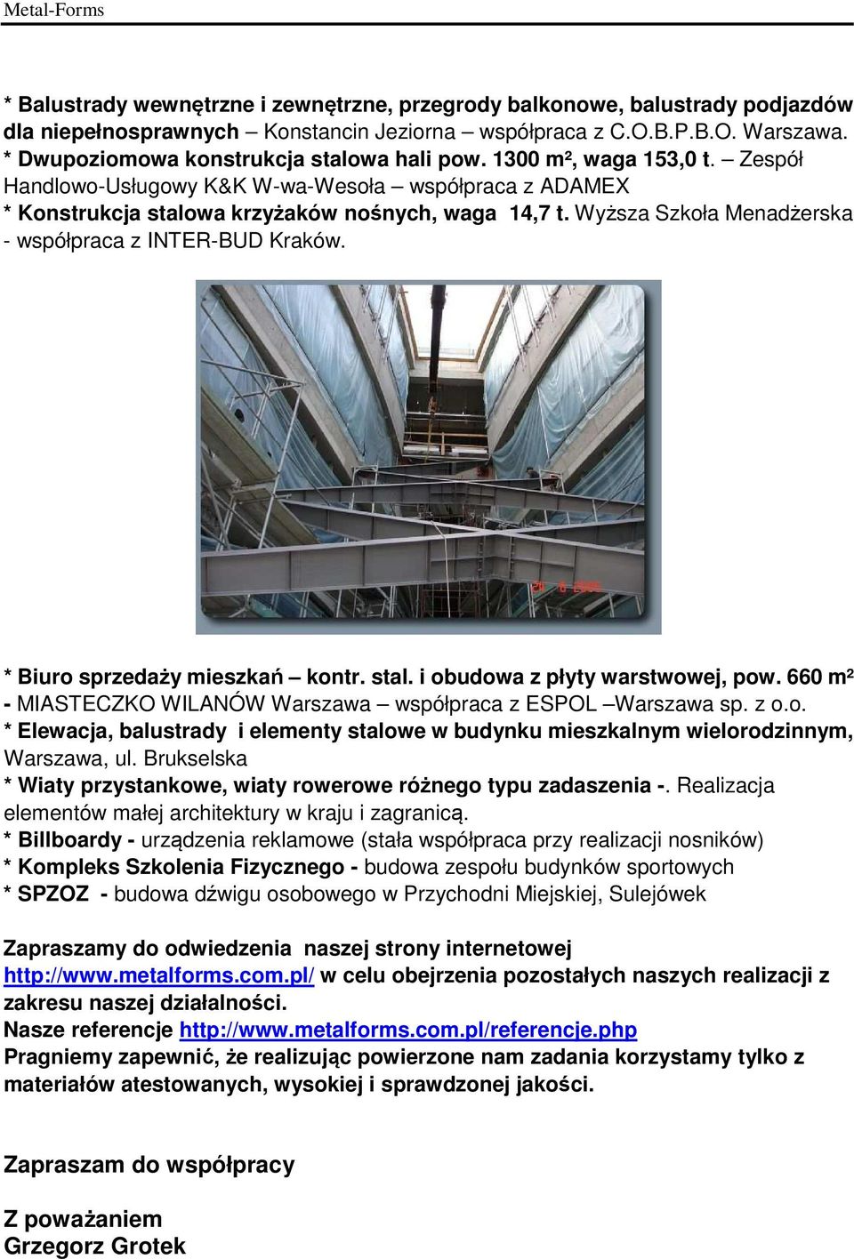 Wyższa Szkoła Menadżerska - współpraca z INTER-BUD Kraków. * Biuro sprzedaży mieszkań kontr. stal. i obudowa z płyty warstwowej, pow.